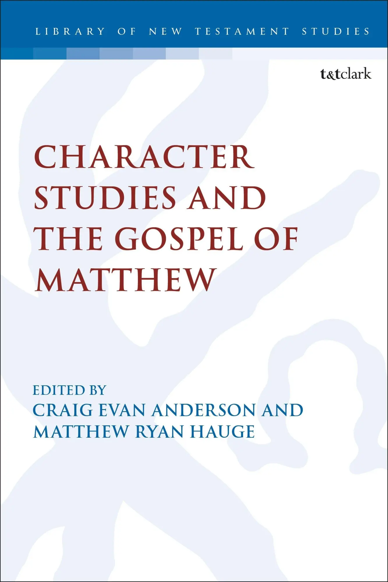Cover: 9780567699527 | Character Studies in the Gospel of Matthew | Hauge (u. a.) | Buch