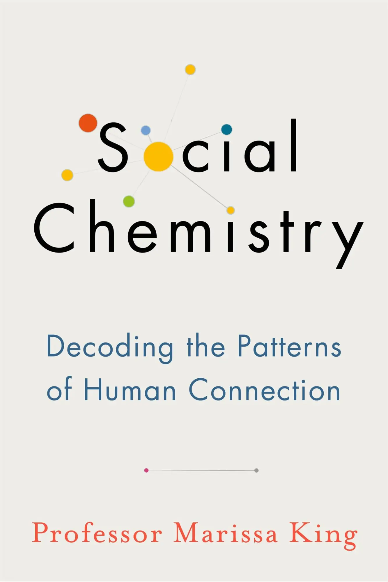 Cover: 9781473689527 | Social Chemistry | Marissa King | Buch | Gebunden | Englisch | 2021