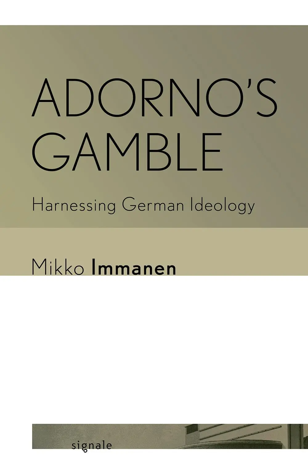 Cover: 9781501779527 | Adorno's Gamble | Harnessing German Ideology | Mikko Immanen | Buch