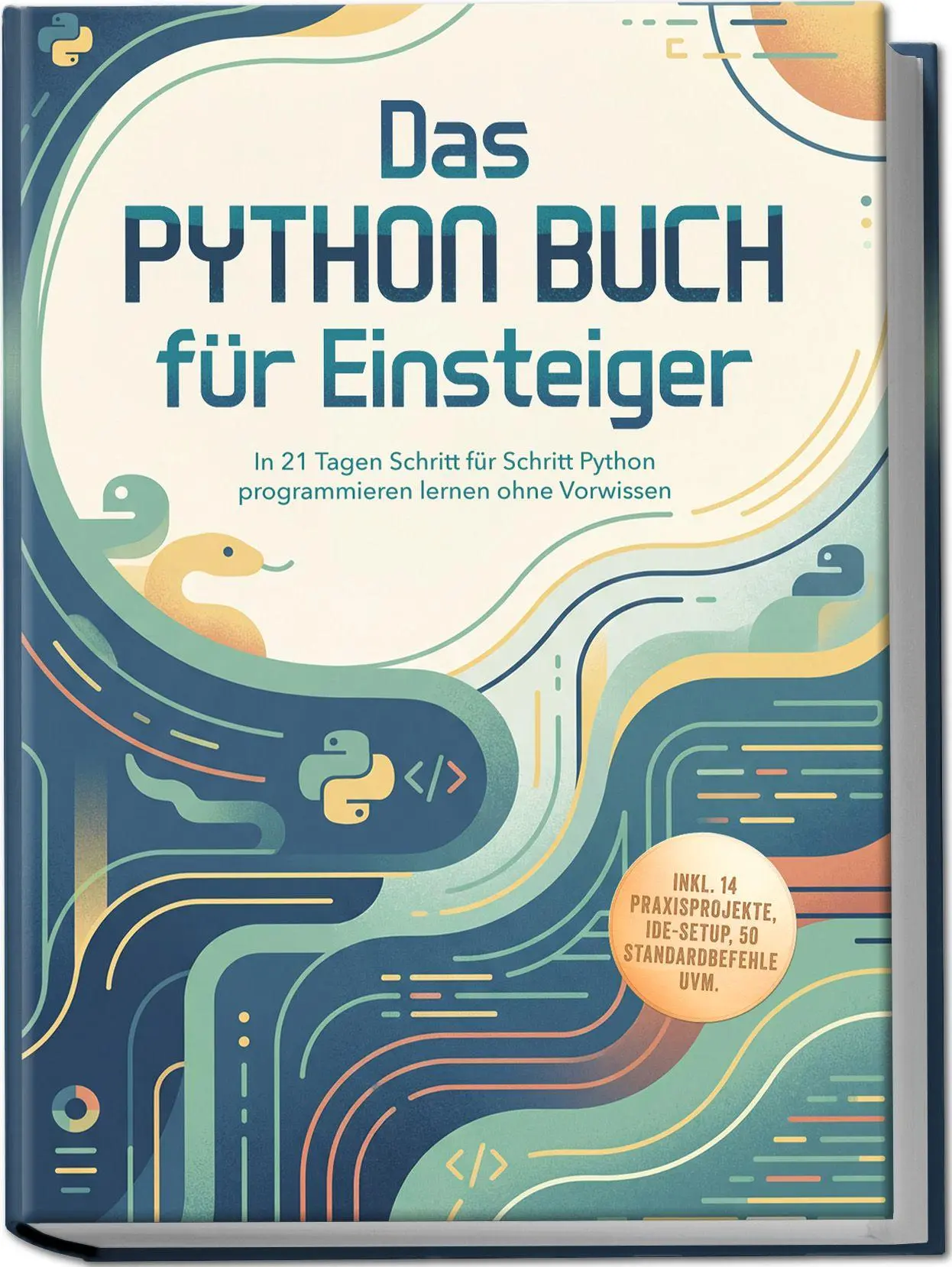 Cover: 9783757619527 | Das Python Buch für Einsteiger: In 21 Tagen Schritt für Schritt...