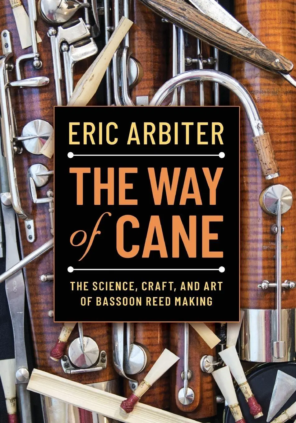 Cover: 9780190919627 | Way of Cane | The Science, Craft, and Art of Bassoon Reed-Making