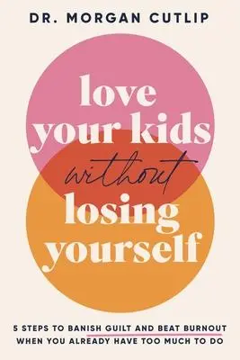 Cover: 9781400239627 | Love Your Kids Without Losing Yourself | Morgan Cutlip | Buch | 2023