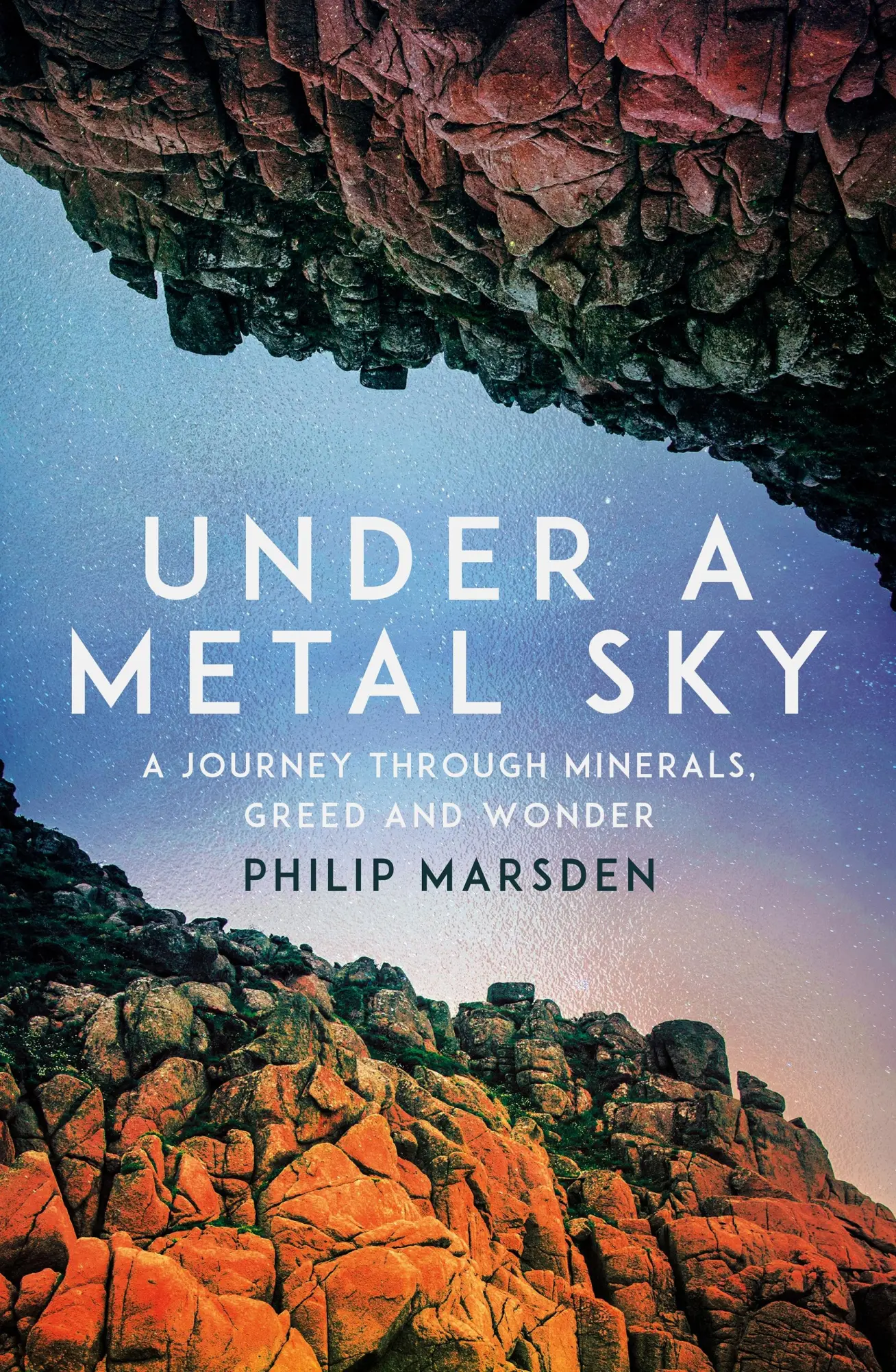 Cover: 9781783789627 | Under a Metal Sky | A Journey Through Minerals, Greed and Wonder