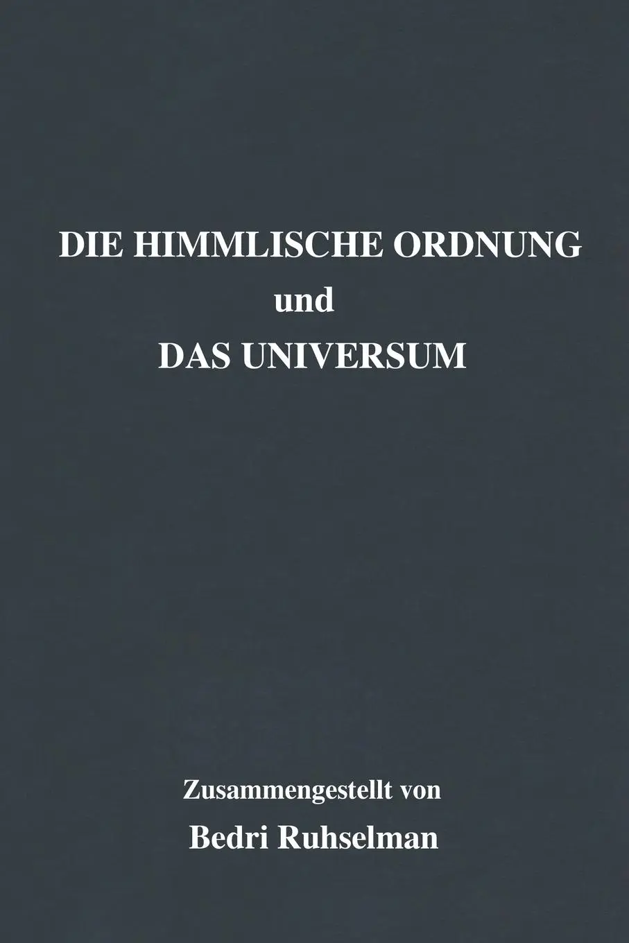 Cover: 9780992839727 | Die Himmlische Ordnung und Das Universum | Bedri Ruhselman | Buch