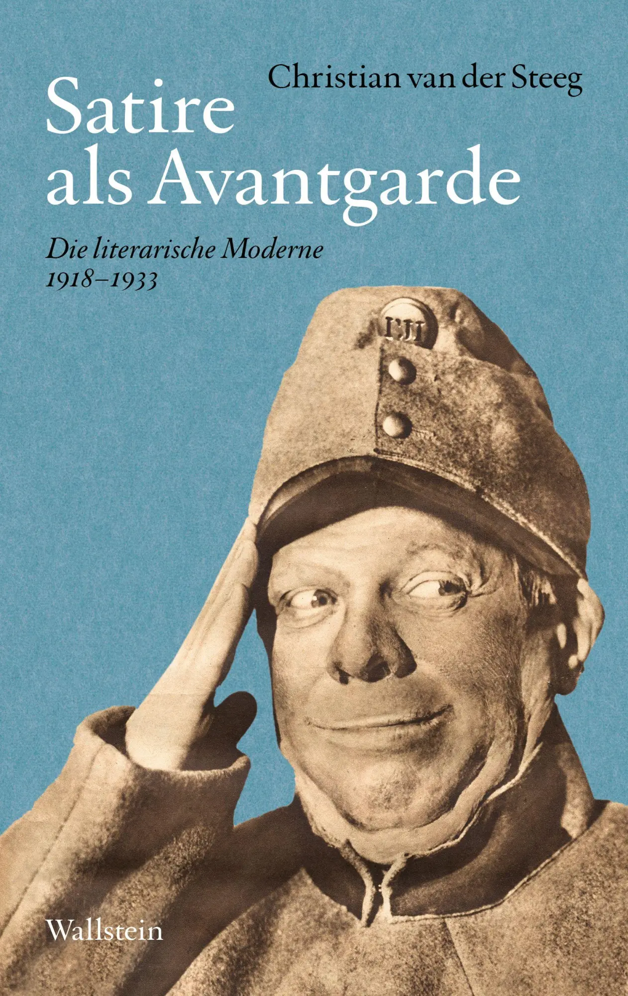 Cover: 9783835359727 | Satire als Avantgarde | Die literarische Moderne, 1918-1933 | Steeg