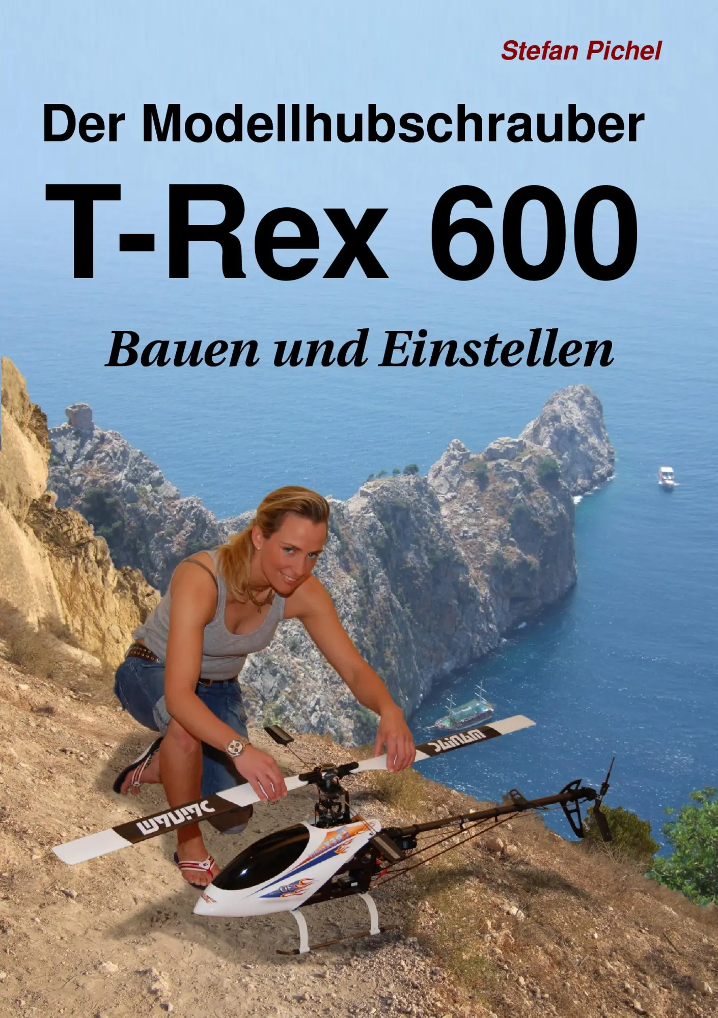 Cover: 9783837029727 | Der Modellhubschrauber T-Rex 600 | Bauen und Einstellen | Pichel