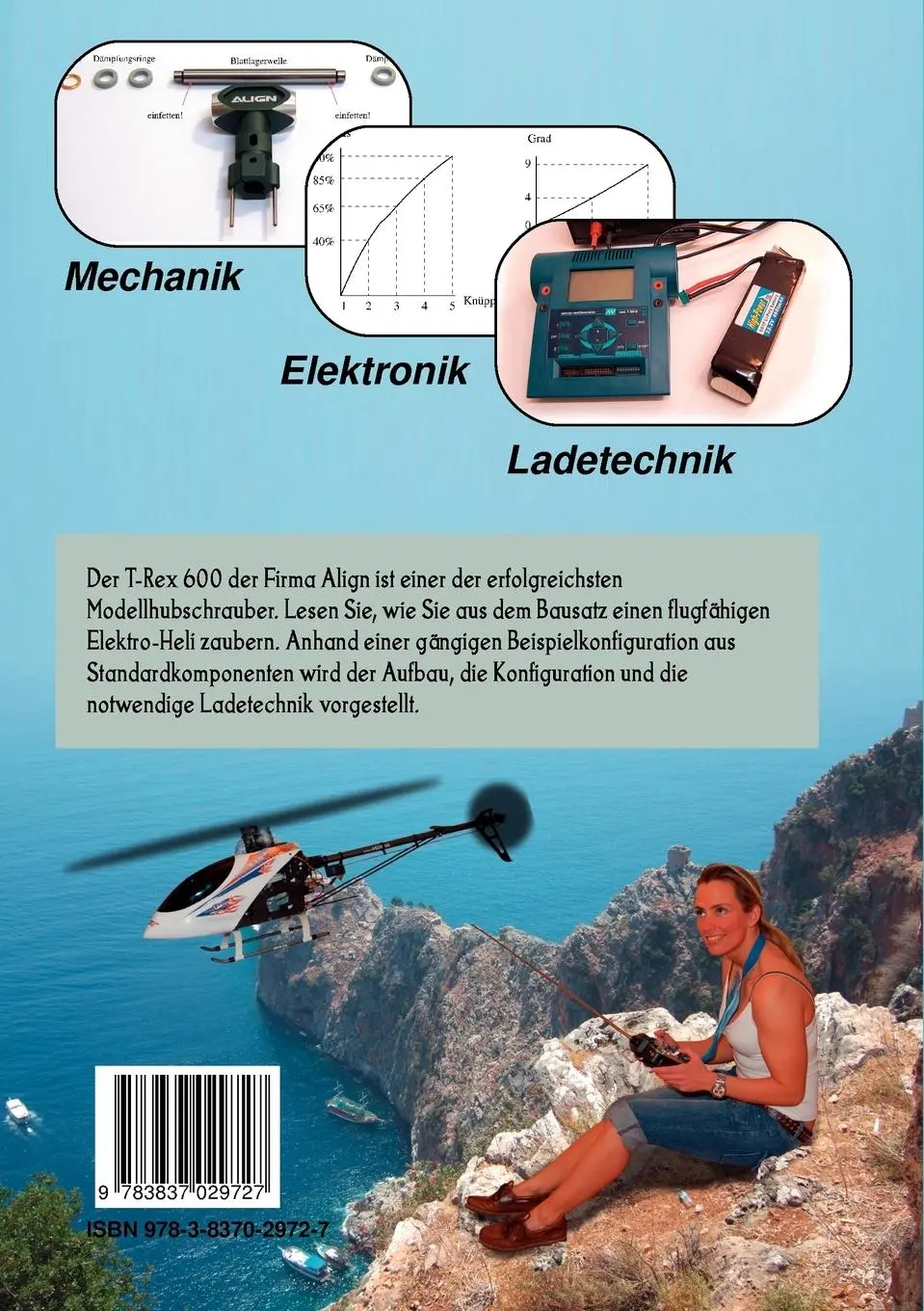 Rückseite: 9783837029727 | Der Modellhubschrauber T-Rex 600 | Bauen und Einstellen | Pichel