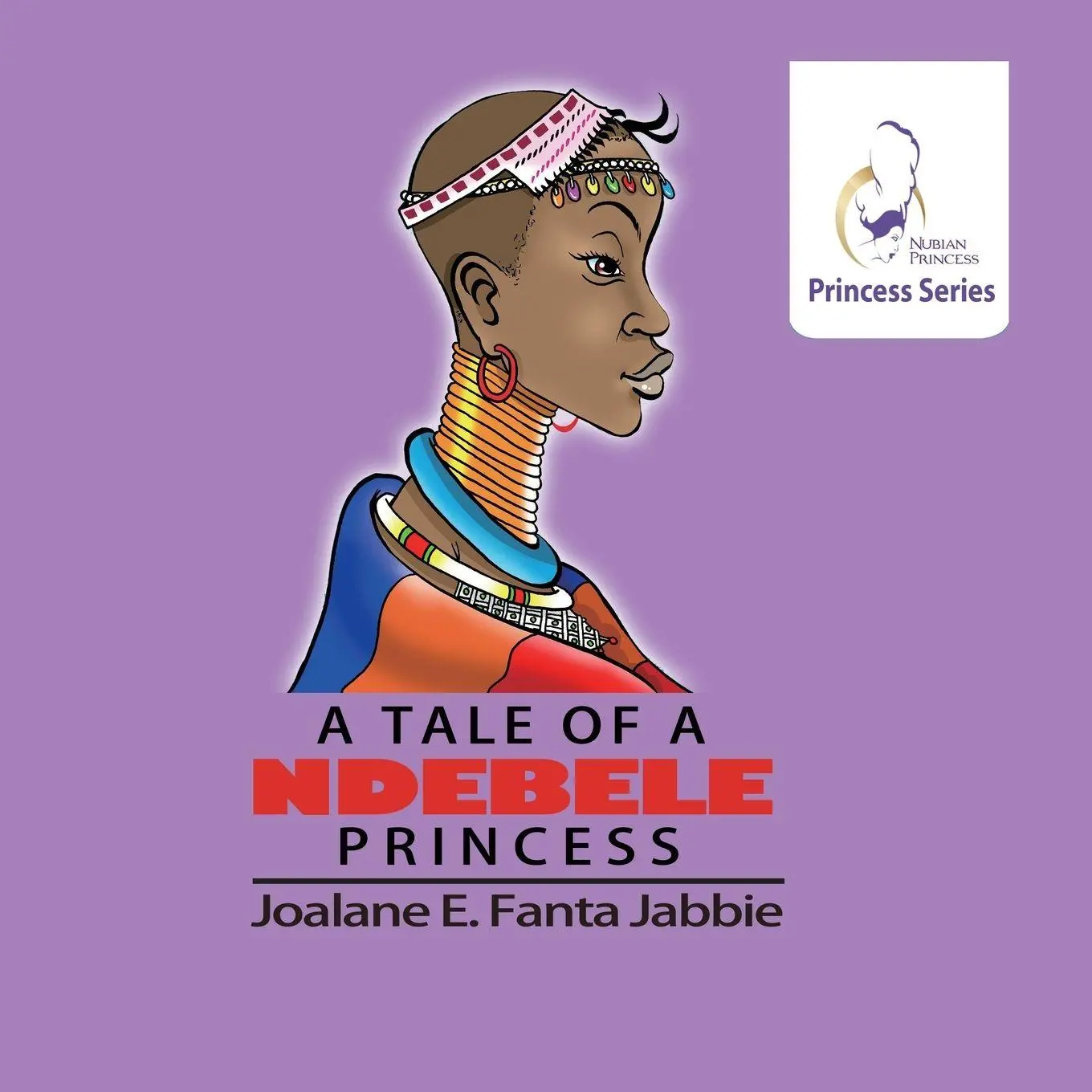 Cover: 9781990989827 | Nubian Princess Princesses Series | A Tale of a Ndebele princess