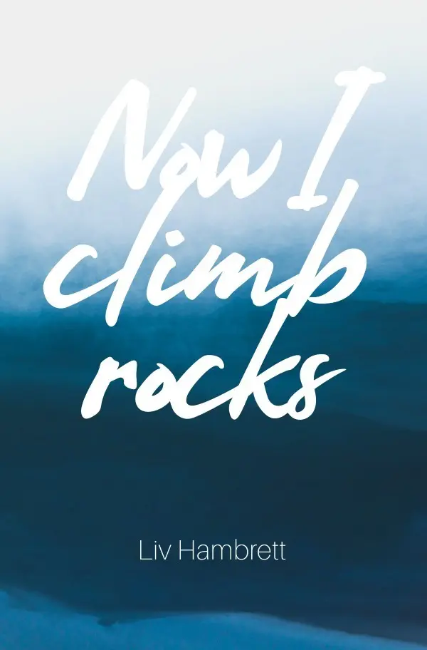 Cover: 9783750279827 | Now I Climb Rocks | Liv Hambrett | Taschenbuch | 140 S. | Englisch