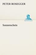 Sonnenschein | Peter Rosegger | Taschenbuch | Paperback | 328 S. | Deutsch | 2012 | TREDITION CLASSICS | EAN 9783842419827 - Rosegger, Peter