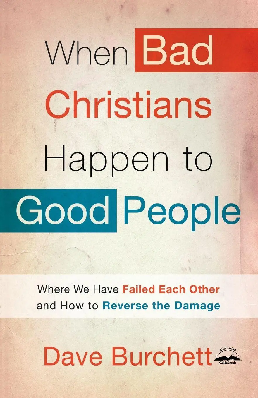 Cover: 9780307729927 | When Bad Christians Happen to Good People | Dave Burchett | Buch