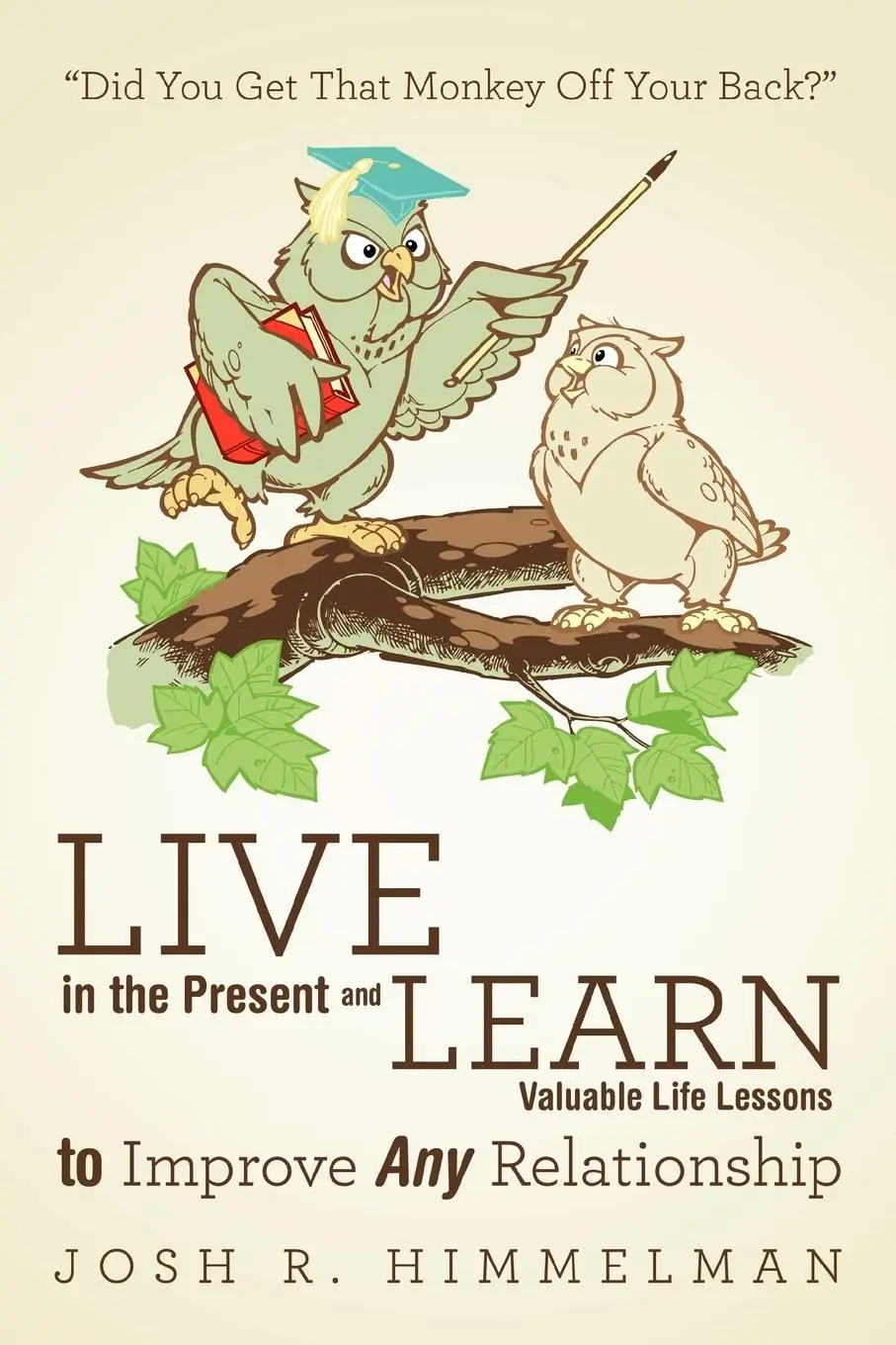 Cover: 9781452549927 | Live in the Present and Learn Valuable Life Lessons to Improve Any...