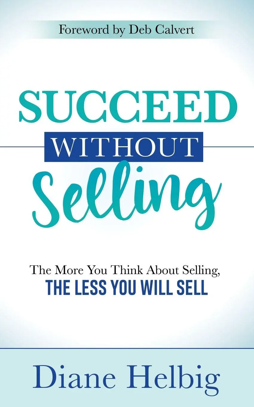 Cover: 9781642799927 | Succeed Without Selling | Diane Helbig | Taschenbuch | Englisch | 2020