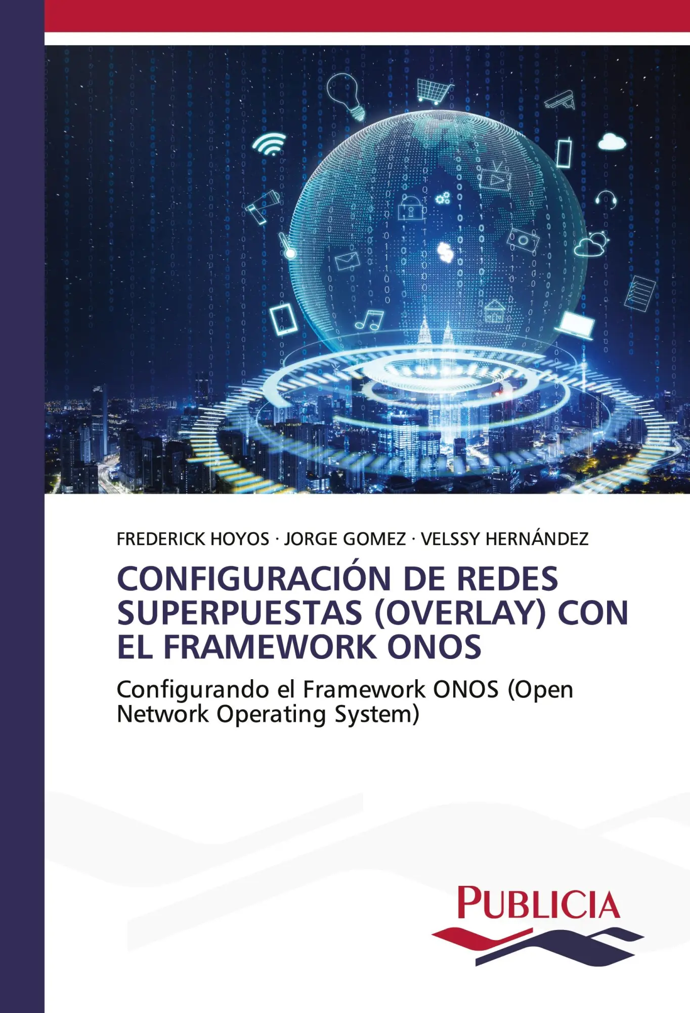 CONFIGURACIÓN DE REDES SUPERPUESTAS (OVERLAY) CON EL FRAMEWORK ONOS: Configurando el Framework ONOS (Open Network Operating System)