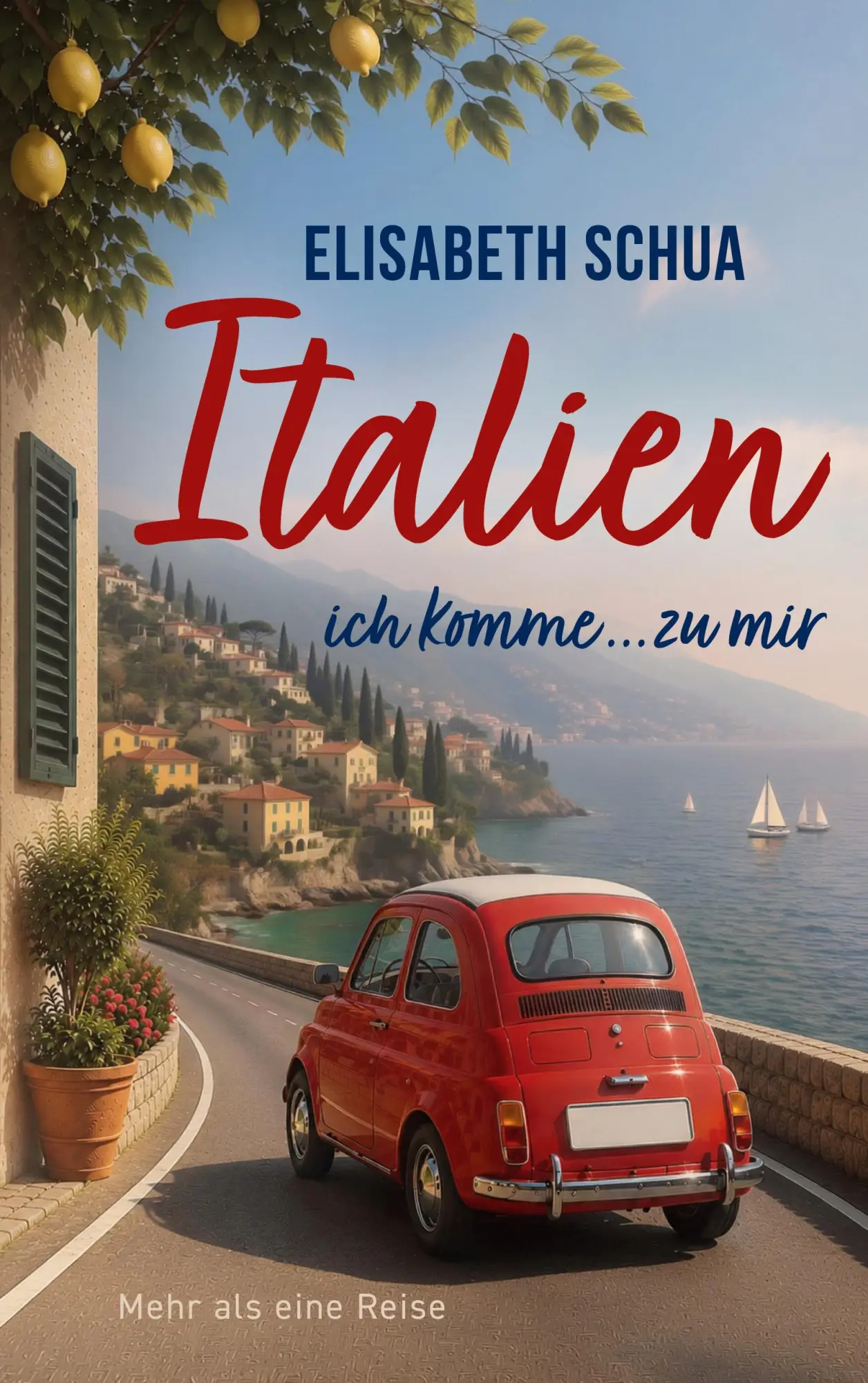 Cover: 9783696369927 | Italien - ich komme... zu mir | Mehr als eine Reise | Elisabeth Schua