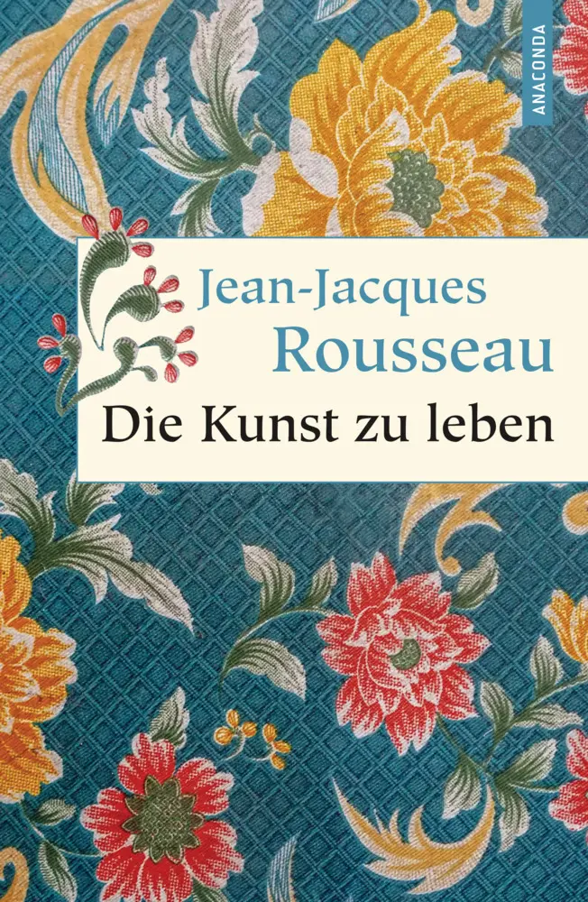 Cover: 9783730609927 | Die Kunst zu leben | Jean-Jacques Rousseau | Buch | 160 S. | Deutsch
