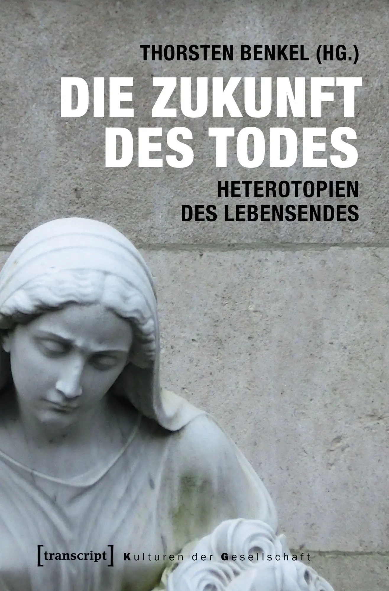 Cover: 9783837629927 | Die Zukunft des Todes | Thorsten Benkel | Taschenbuch | 370 S. | 2022
