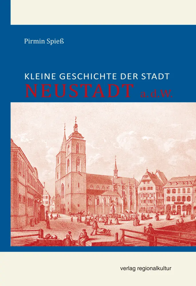 Cover: 9783955059927 | Kleine Geschichte der Stadt Neustadt a.d.W. | Pirmin Spieß | Buch