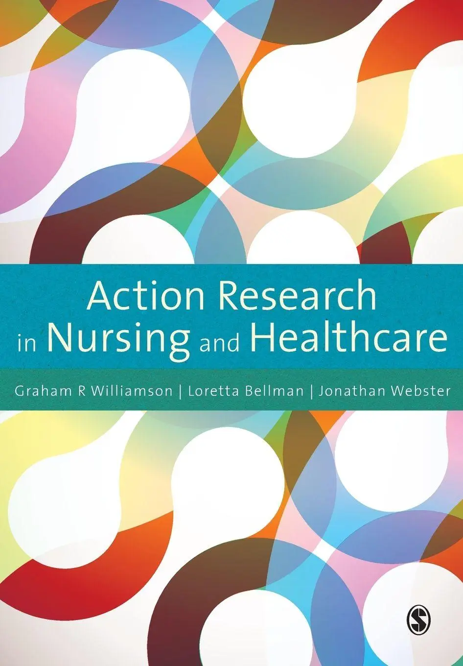 Cover: 9781849200028 | Action Research in Nursing and Healthcare | G. R. Williamson (u. a.)