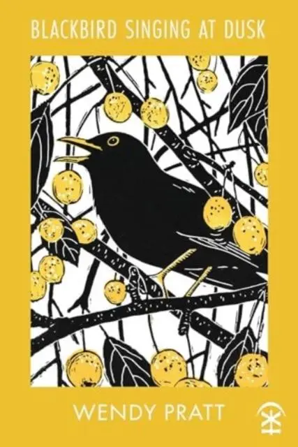 Cover: 9781916760028 | Blackbird Singing at Dusk | Wendy Pratt | Taschenbuch | Englisch