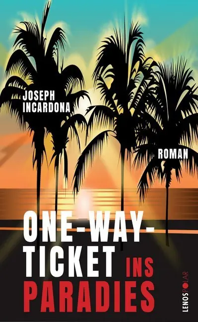 Cover: 9783039250028 | One-Way-Ticket ins Paradies | Roman | Joseph Incardona | Buch | 310 S.