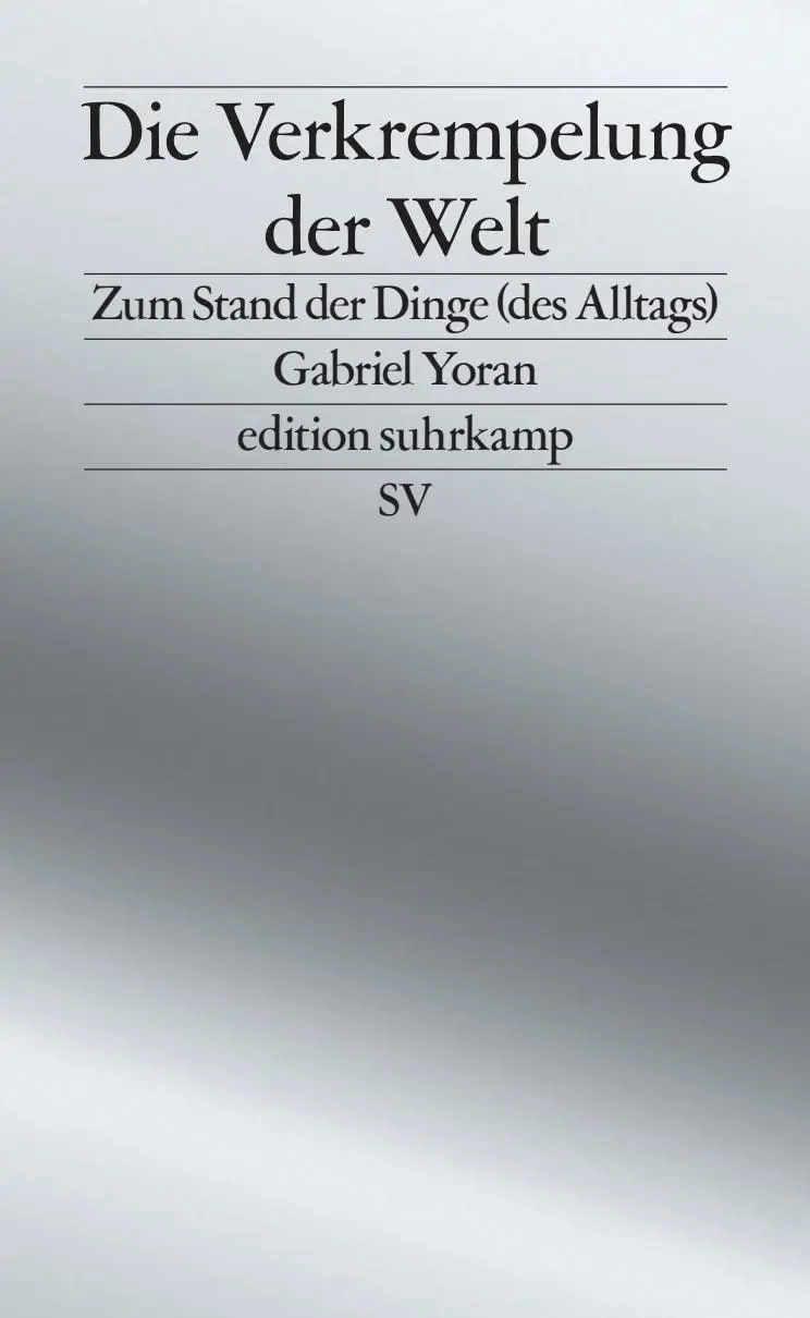 Cover: 9783518030028 | Die Verkrempelung der Welt | Gabriel Yoran | Taschenbuch | 180 S.