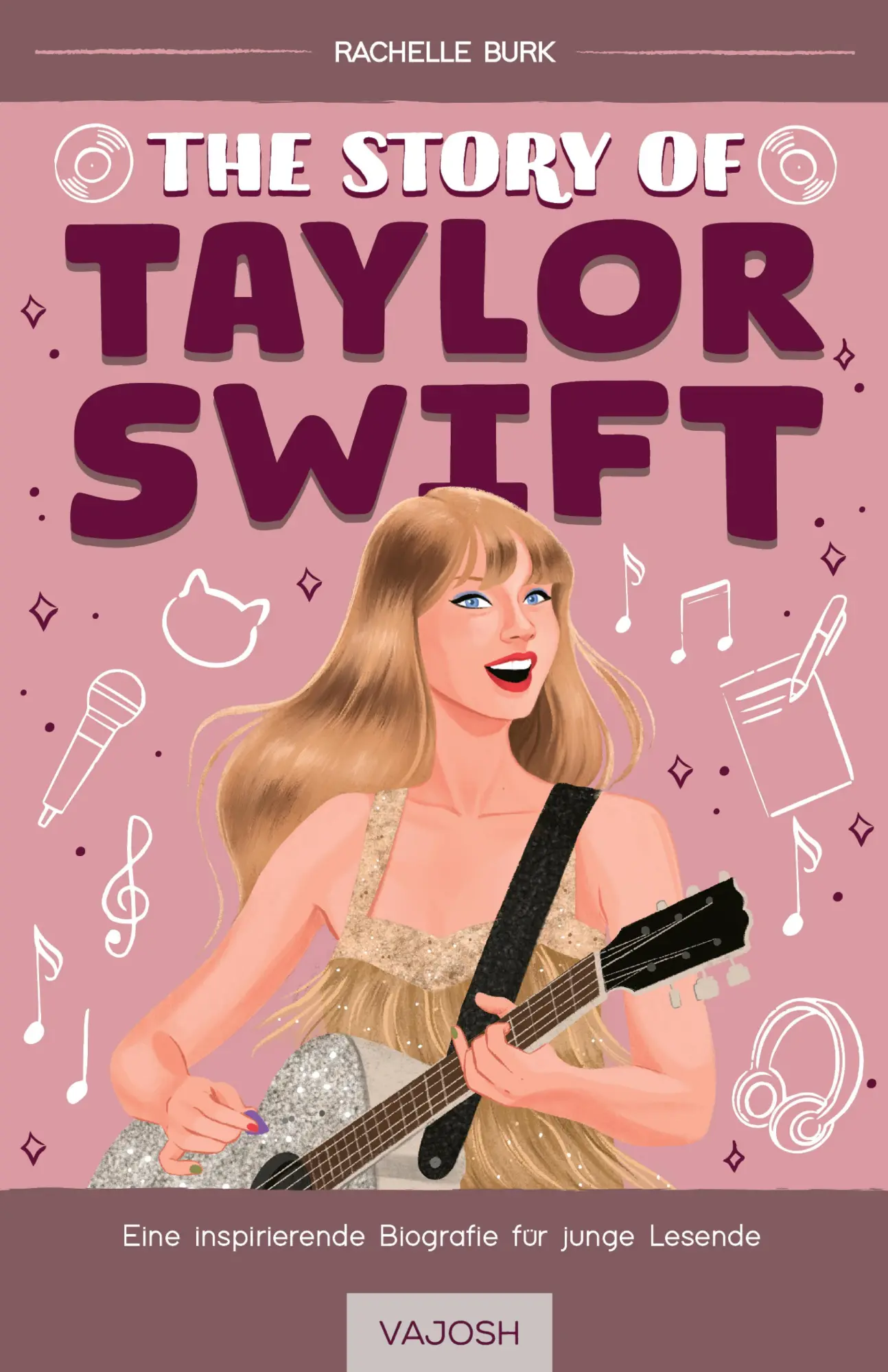 Burk, Rachelle: The Story of Taylor Swift
