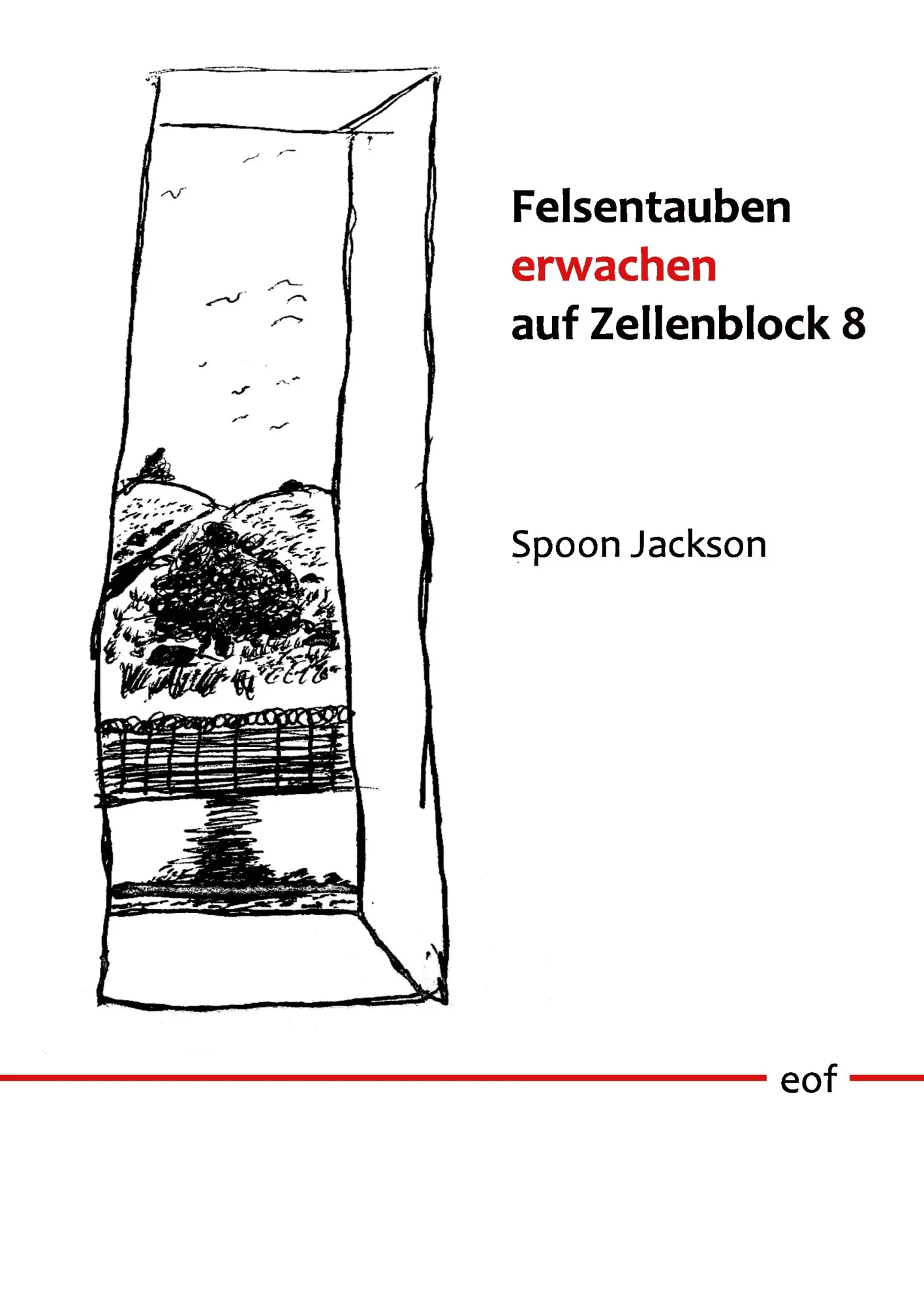 Cover: 9783744820028 | Felsentauben erwachen auf Zellenblock 8 | Spoon Jackson | Buch | 2017