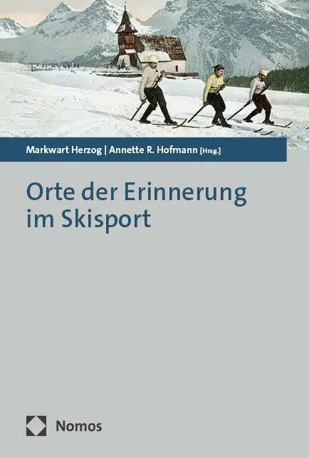 Cover: 9783756010028 | Orte der Erinnerung im Skisport | Markwart Herzog (u. a.) | Buch
