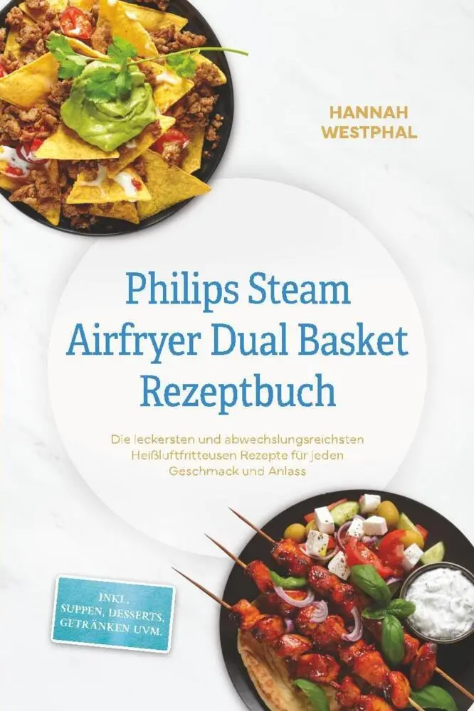 Cover: 9783757620028 | Philips Steam Airfryer Dual Basket Rezeptbuch: Die leckersten und...