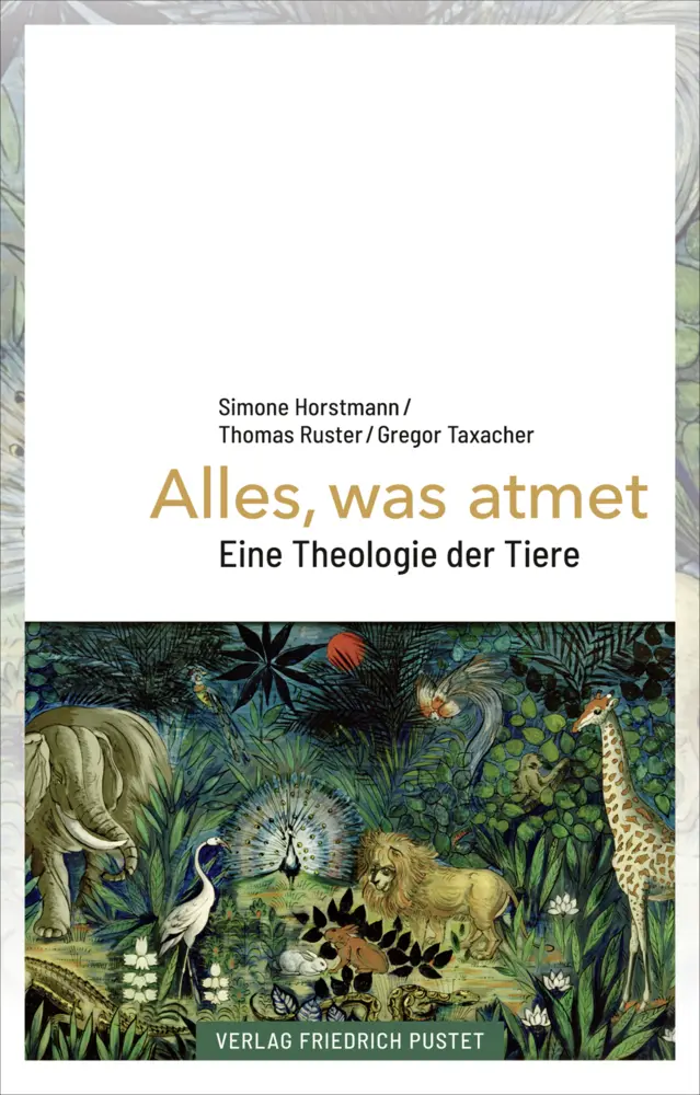 Cover: 9783791730028 | Alles, was atmet | Eine Theologie der Tiere | Simone Horstmann (u. a.)