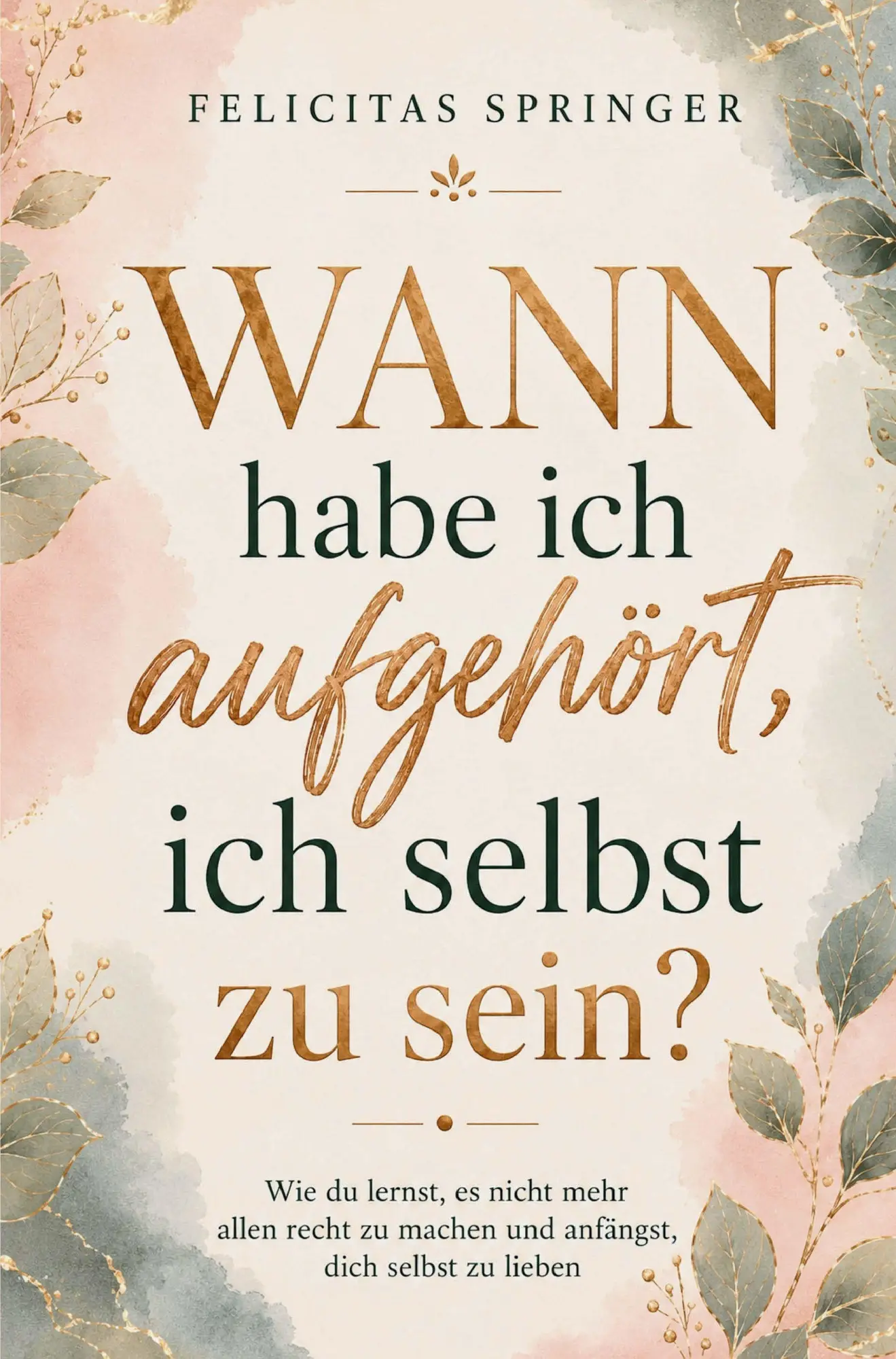 Cover: 9783912810028 | Wann habe ich aufgehört, ich selbst zu sein? - Wie du lernst, es...