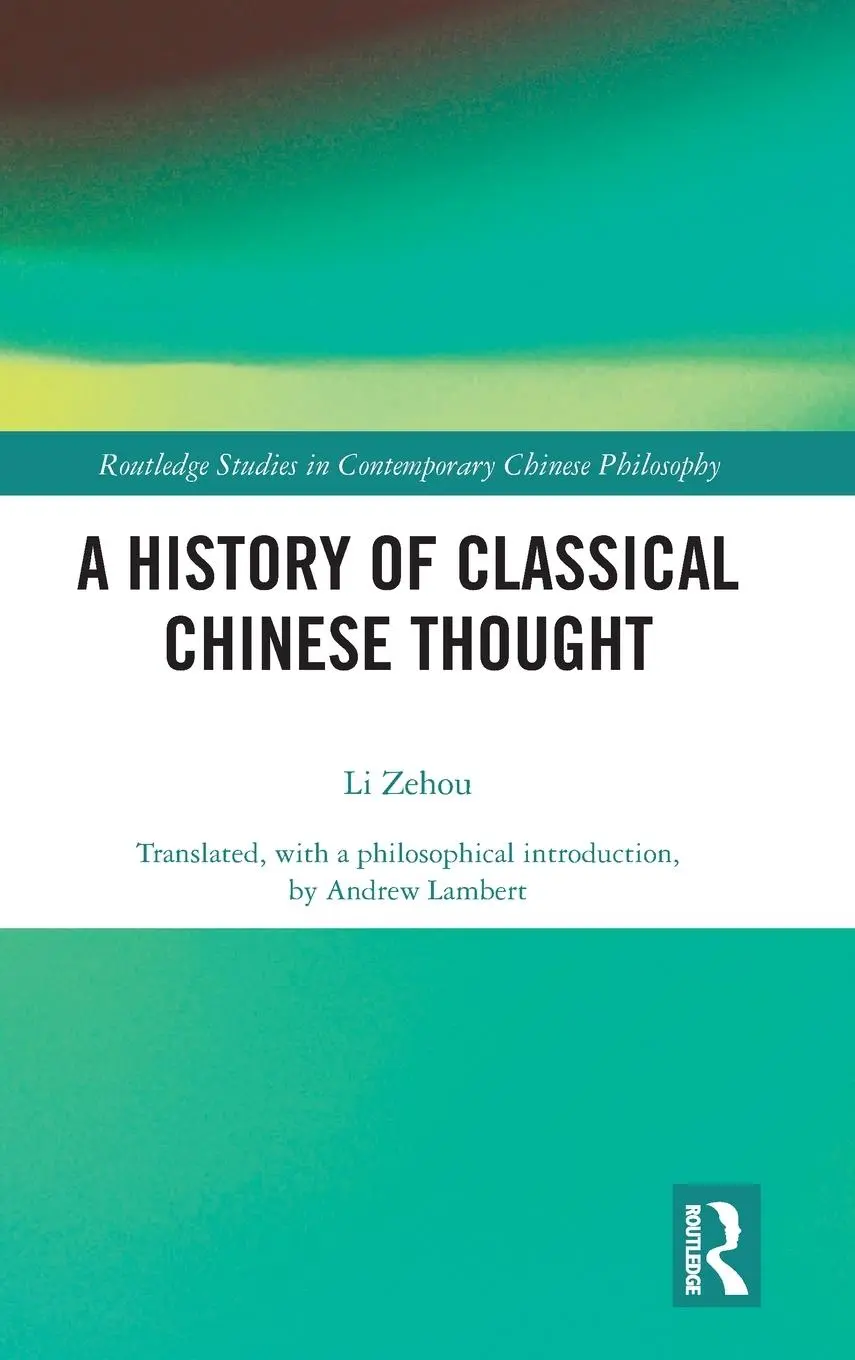 Cover: 9780367230128 | A History of Classical Chinese Thought | Zehou Li | Buch | Englisch