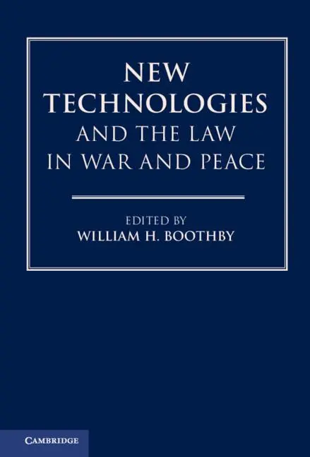 Cover: 9781108740128 | New Technologies and the Law in War and Peace | William H. Boothby