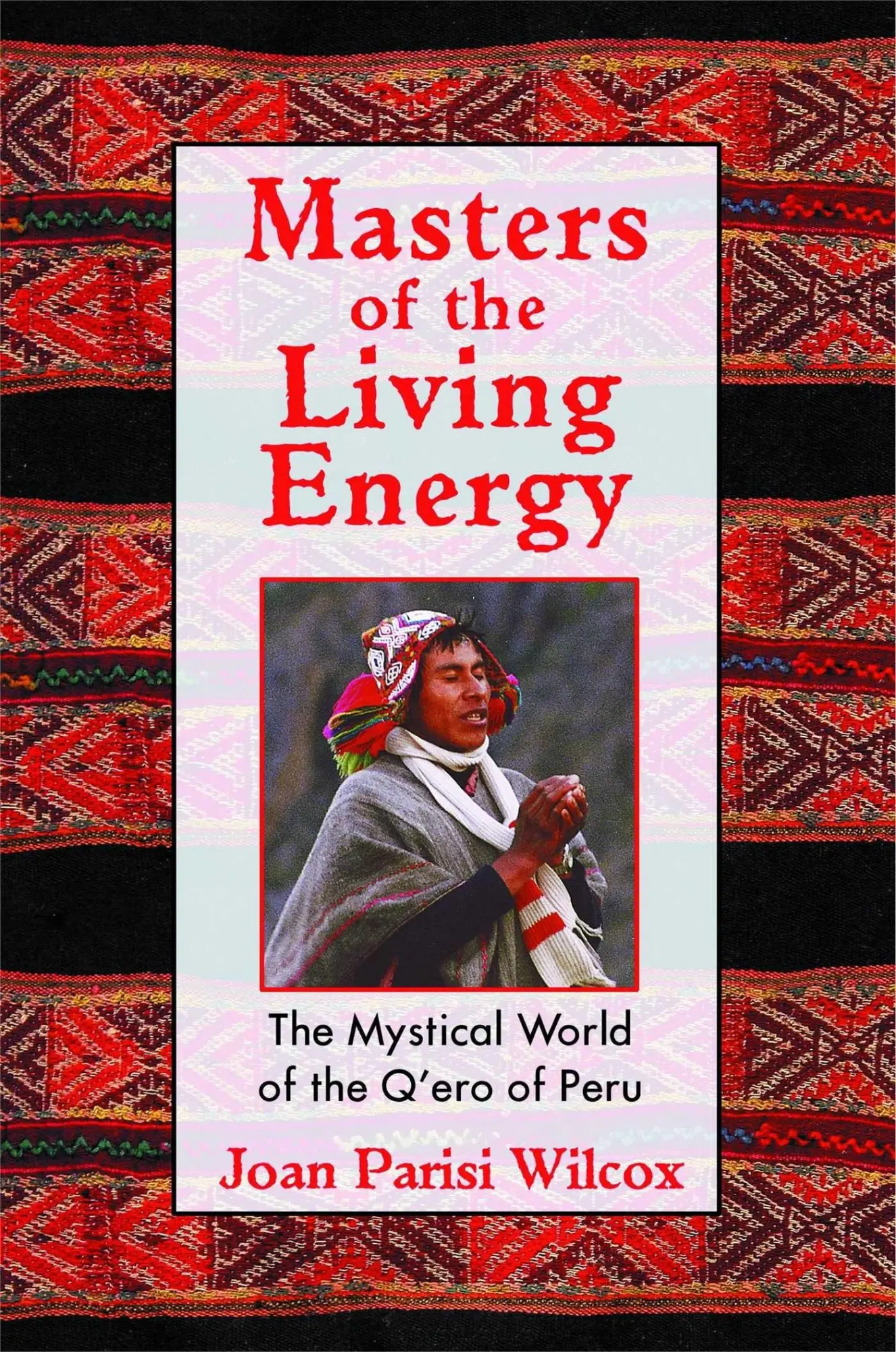 Cover: 9781594770128 | Masters of the Living Energy | The Mystical World of the Q'ero of Peru