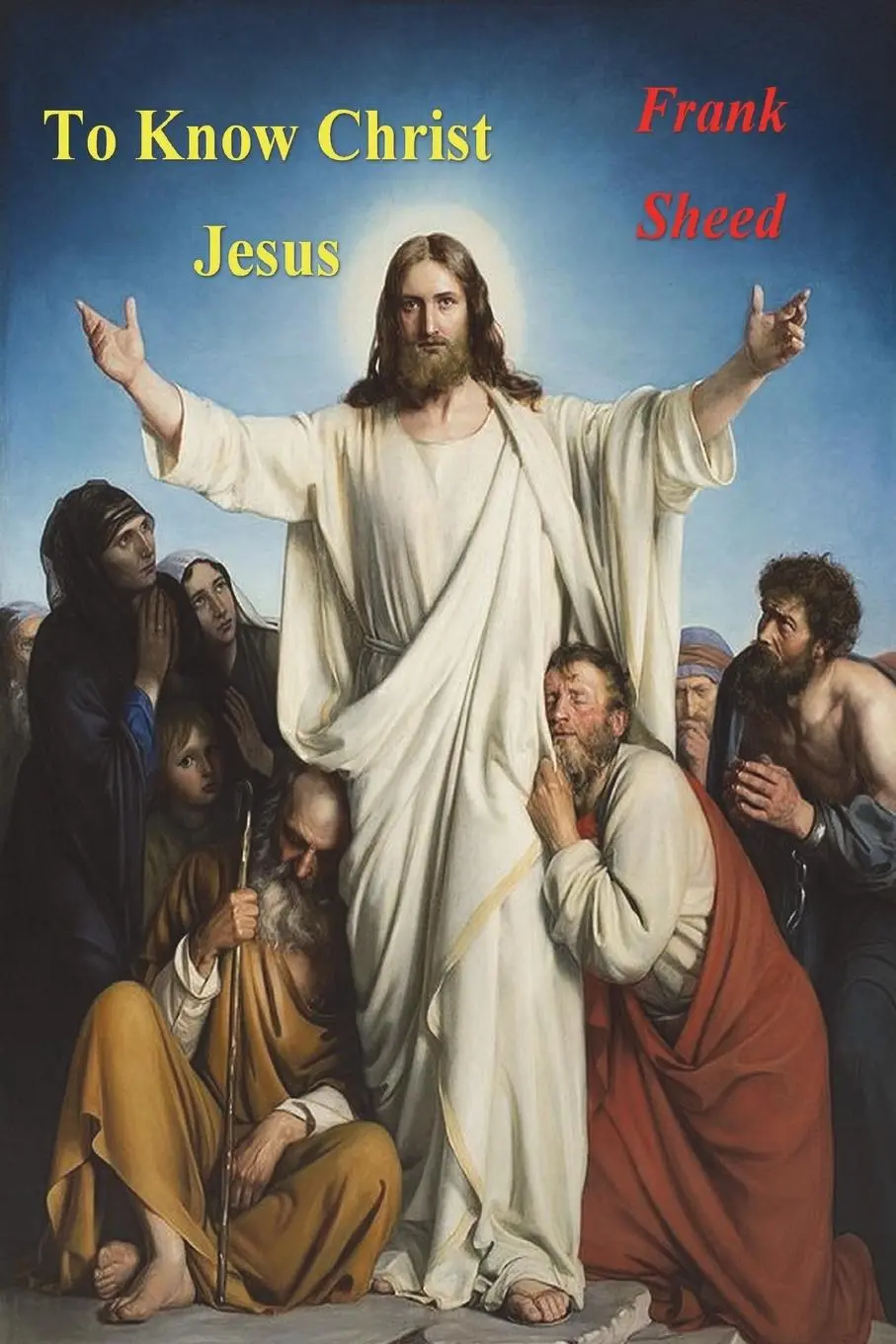 Cover: 9781774640128 | To Know Christ Jesus | Frank Sheed | Taschenbuch | Englisch | 2023