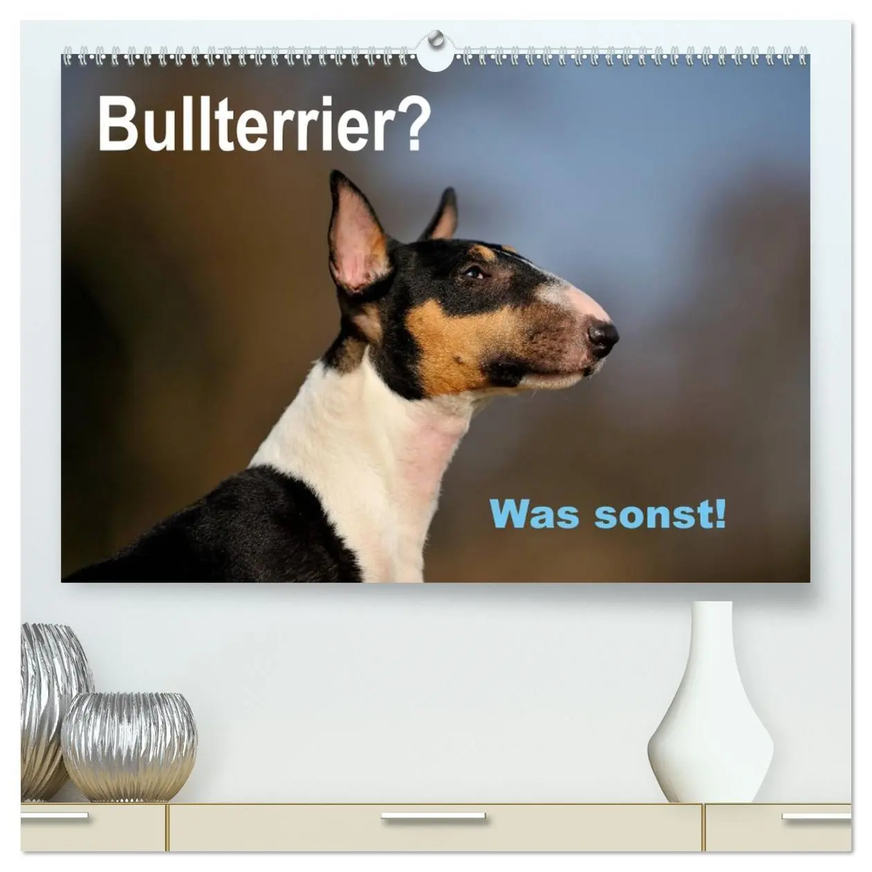 Cover: 9783516040128 | Bullterrier? Was sonst! (hochwertiger Premium Wandkalender 2026 DIN...