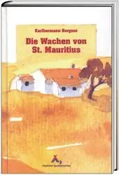 Cover: 9783887780128 | Die Wachen von St. Mauritius | Karlhermann Bergner | Taschenbuch