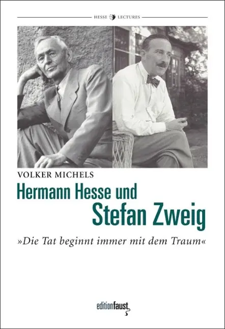 Cover: 9783945400128 | Hermann Hesse und Stefan Zweig | "Die Tat beginnt immer mit dem Traum"