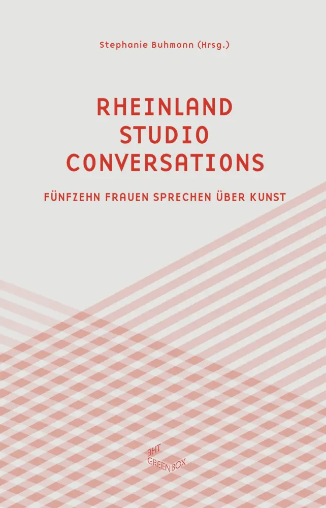 Cover: 9783962160128 | Rheinland Studio Conversations | Fünfzehn Frauen sprechen über Kunst