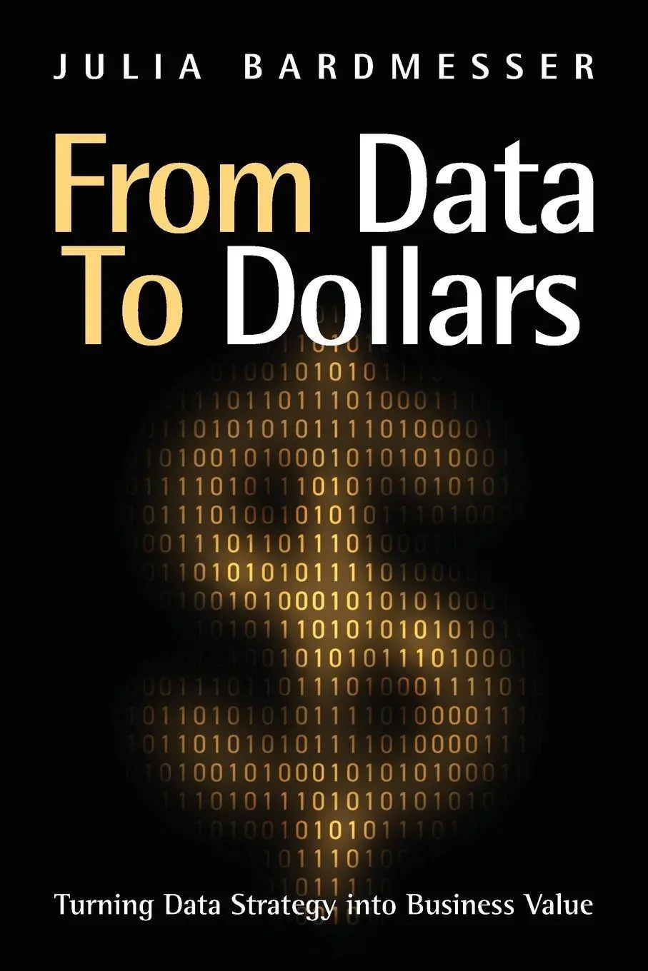 Cover: 9798898160128 | From Data to Dollars | Turning Data Strategy into Business Value