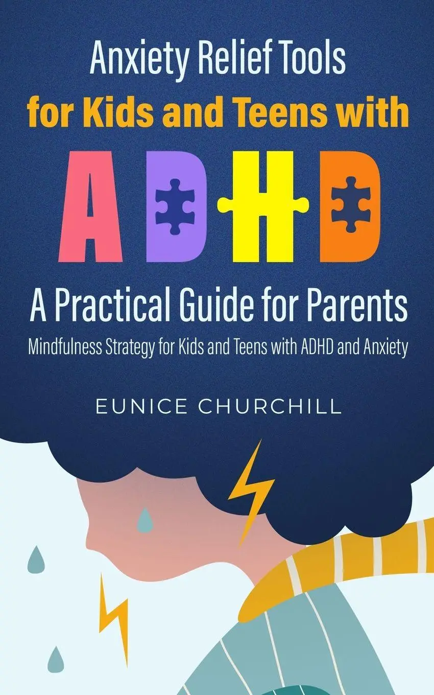 Cover: 9781739150228 | Anxiety Relief Tools For Kids and Teens with ADHD | Eunice Churchill