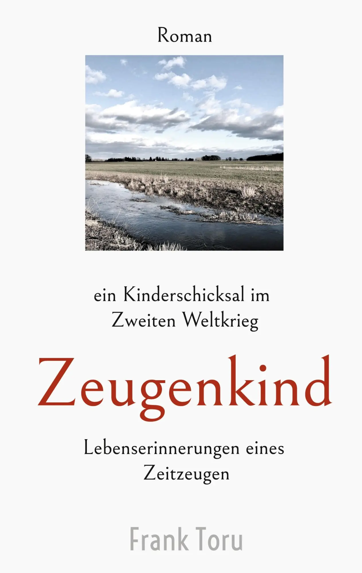 Cover: 9783695160228 | Zeugenkind | Ein Kinderschicksal im Zweiten Weltkrieg | Frank Toru