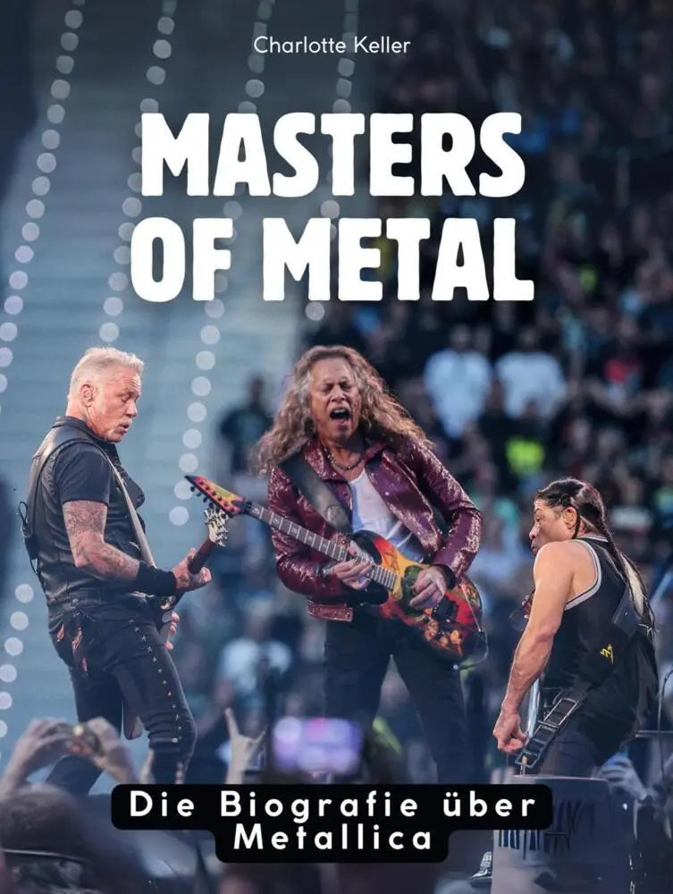 Cover: 9783695300228 | Masters of Metal | Die Biografie über Metallica. Komplett in Farbe