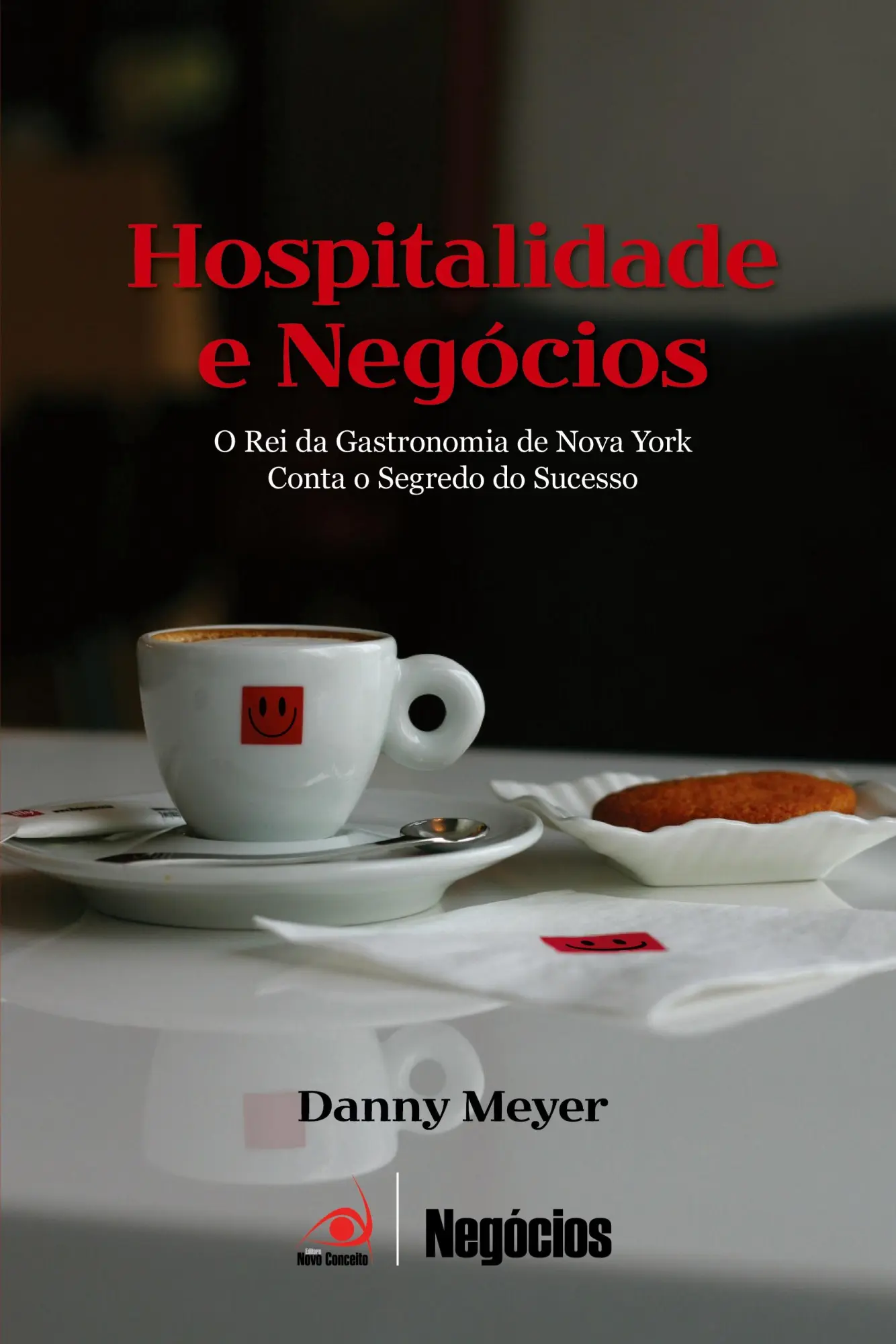 Cover: 9788599560228 | Hospitalidade e Negócios | Danny Meyer | Taschenbuch | Portugiesisch