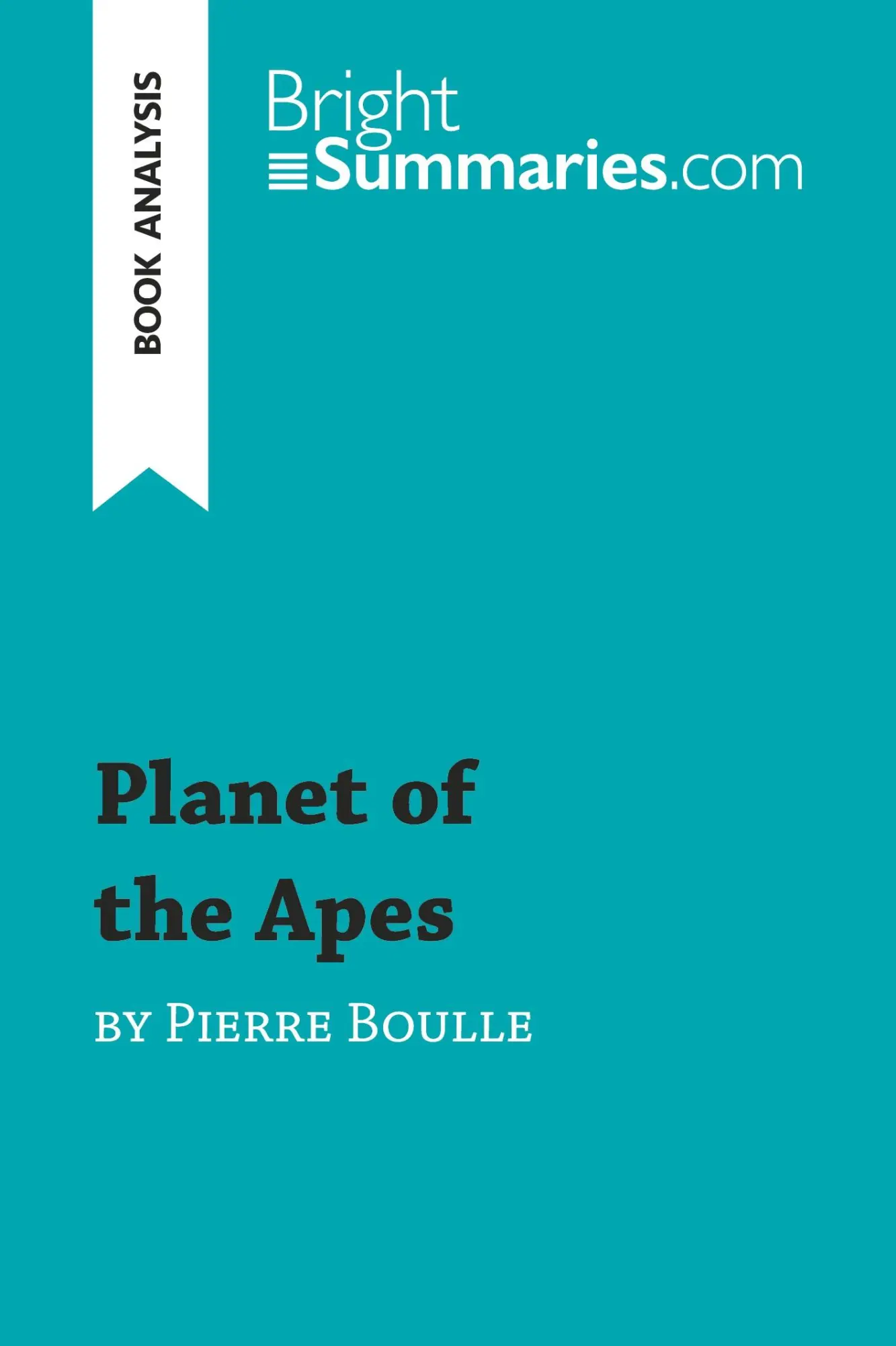 Cover: 9782806290328 | Planet of the Apes by Pierre Boulle (Book Analysis) | Bright Summaries