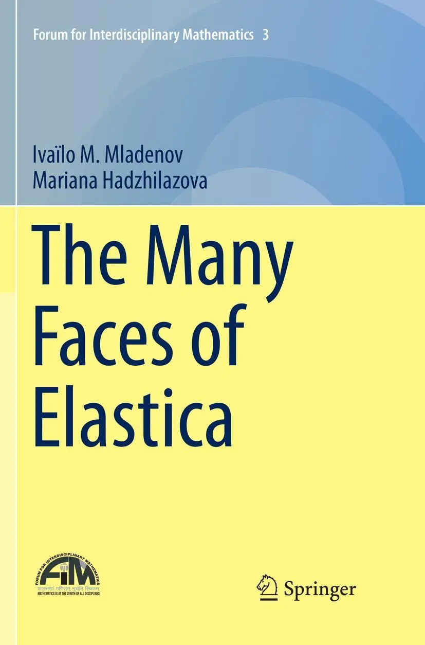 Cover: 9783319870328 | The Many Faces of Elastica | Ivaïlo M. Mladenov (u. a.) | Taschenbuch