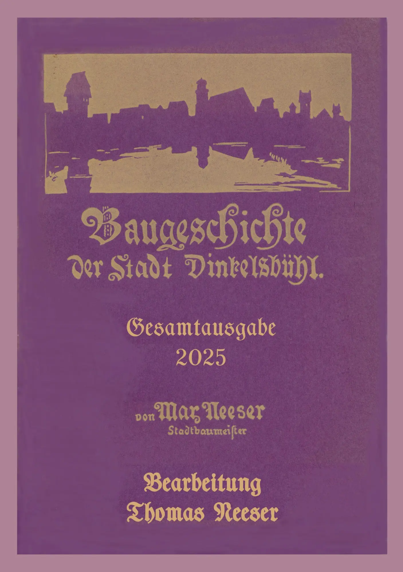 Cover: 9783819200328 | Baugeschichte der Stadt Dinkelsbühl | Gesamtausgabe | Max Neeser
