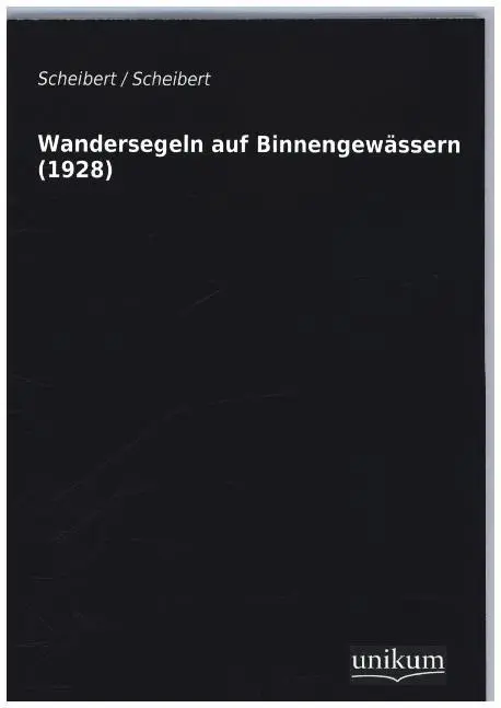 Cover: 9783845700328 | Wandersegeln auf Binnengewässern (1928) | Scheibert | Taschenbuch