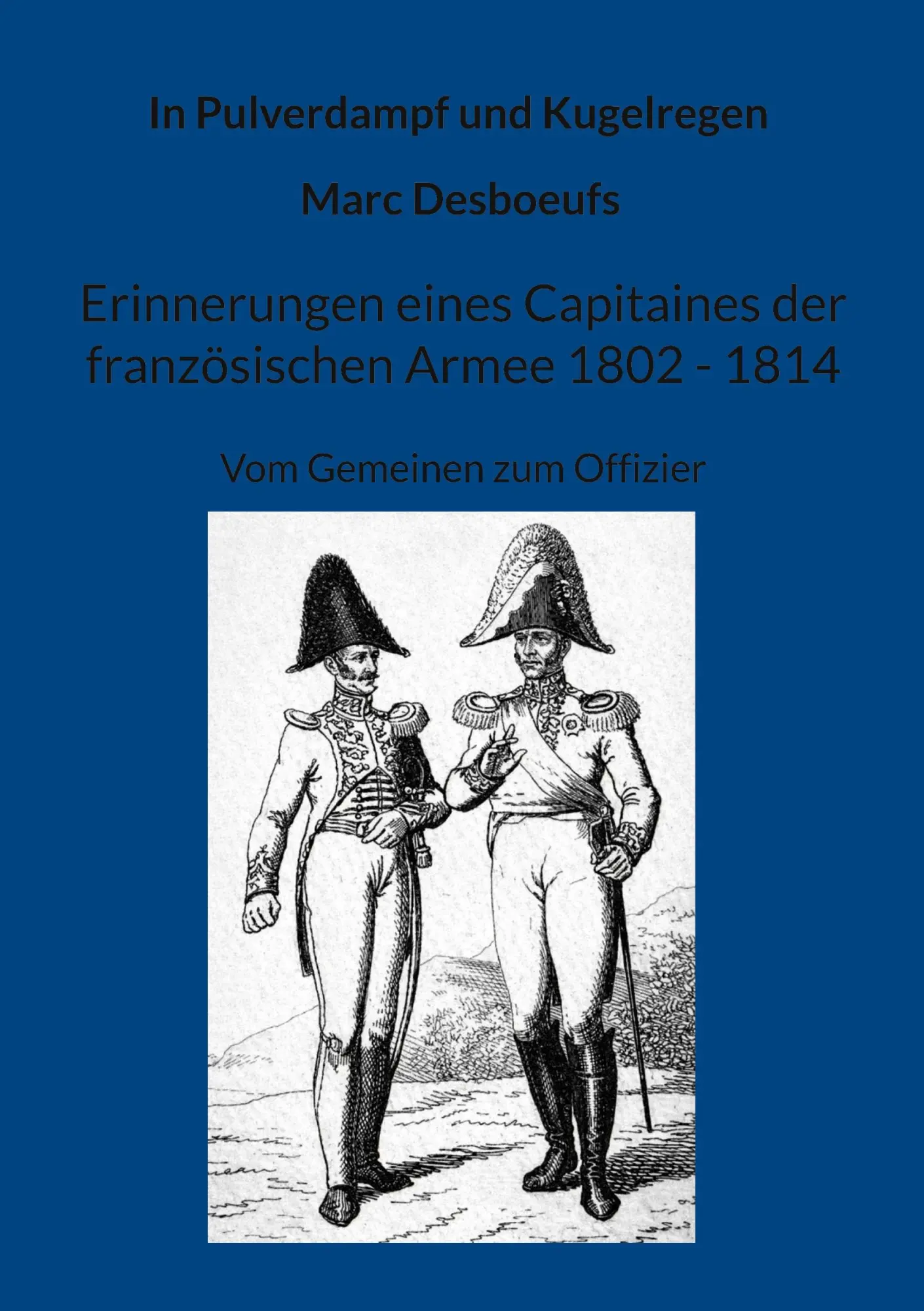 Cover: 9783940980328 | Erinnerungen eines Capitaines der französischen Armee 1802 - 1814.